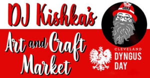 2020 Cleveland Dyngus Day Festival- DJ Kishka’s Art & Craft Market