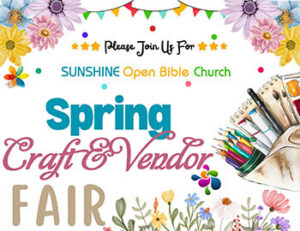 Sunshine Open Bible Church Spring Craft and Vendor Fair